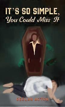 Its So Simple You Could Miss It by Declan Acton Paperback