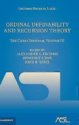 Ordinal Definability and Recursion Theory The Cabal Seminar Volume III Volume 3 Lecture Notes in Logic Series Number 43