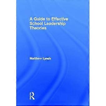 A Guide to Effective School Leadership Theories