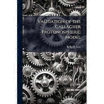 Validierung des Gallagher-Protonossphärenmodells