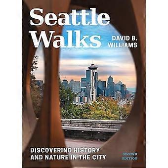 Seattle Walks : Discovering History and Nature in the City