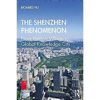 Het shenzhenfenomeen: van vissersdorp tot wereldwijde kennisstad