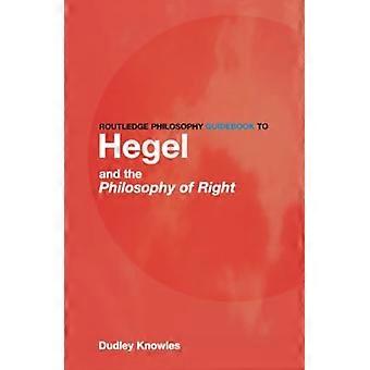 Routledge Philosophy Guidebook to Hegel and the  Philosophy of Right  (Routledge Philosophy Guidebooks)