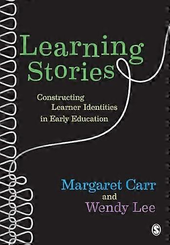 Learning Stories: Constructing Learner Identities in Early Education