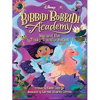 Disney Bibbidi Bobbidi Academy #2: Mai e la difficile trasformazione