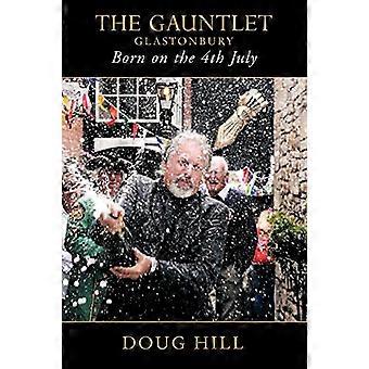 Født 4. juli: Gauntlet, Glastonbury
