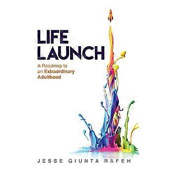 Life Launch: mapa drogowa do - niezwykłej dorosłości