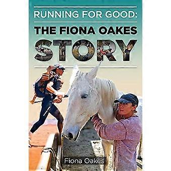 Running for Good: The Fiona Oakes Story