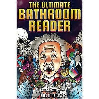 El mejor lector de baño: historias interesantes, datos divertidos y cosas locas y extrañas para mantenerte entretenido en el trono. (Regalo de broma perfecto)