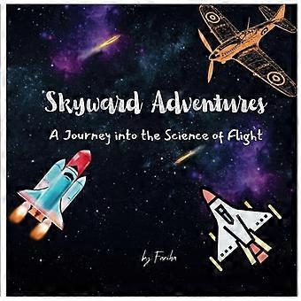 Skyward Adventures En reise inn i flygingens vitenskap