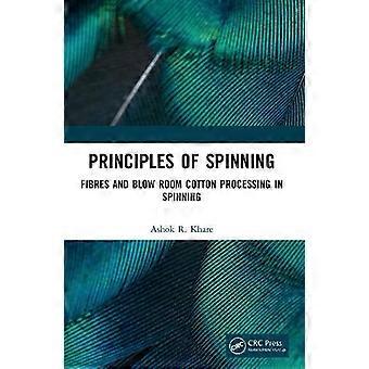 Principles Of Spinning Fibres And Blow Room Cotton Processing In Spinning - Ashok R. Khare - Paperback - en Book