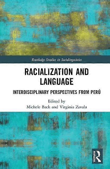 Racialization and language interdisciplinary perspectives from peru