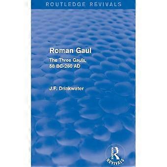Gália Romana: Renascimentos de Routledge - As Três Províncias (58 a.C. - 260 d.C.) - John Drinkwater - Brochura - Livro em Inglês - História