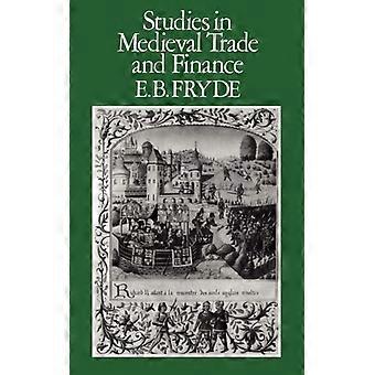 Estudos em História do Comércio e das Finanças Medievais - Série Hambledon Press V. 13 - E. B. Fryde - Capa dura - Livro em inglês - História