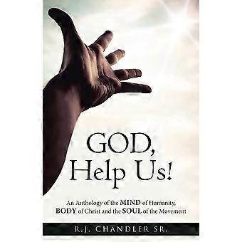 God Help Us An Anthology Of The Mind Of Humanity Body Of Christ And The So - R.J. Chandler Sr - Paperback - en Book