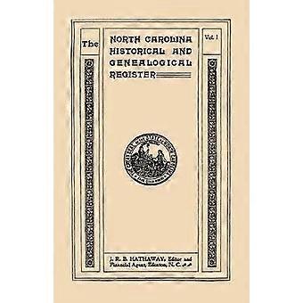 The North Carolina Historical and Genealogical Register Eleven Numbers Bound in Three Volumes Volume I