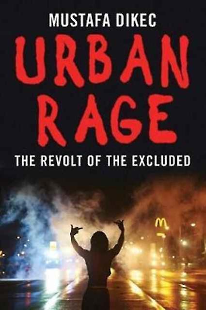 Urban Rage - Mustafa Dikec - Geography - Yale University Press - Hardback