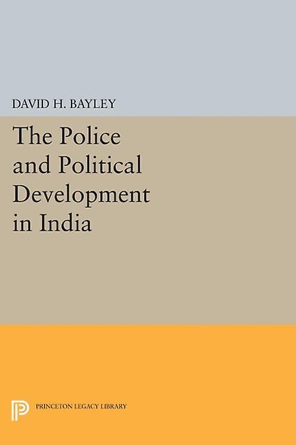 Police And Political Development In India by David H. Bayley Paperback Book