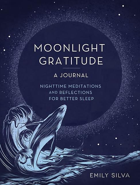 Moonlight Gratitude A Journal by Emily Silva Hardback Book