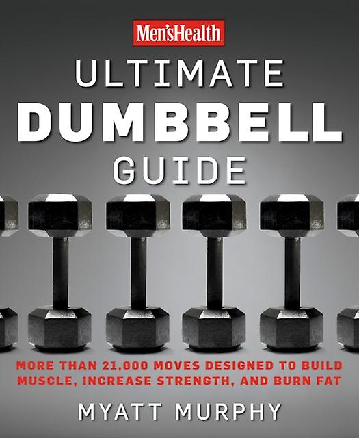 Mens Health Ultimate Dumbbell Guide by Editors of Mens Health Magazi Paperback