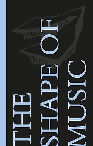 The Shape Of Music by Mark Volpe Hardback Book