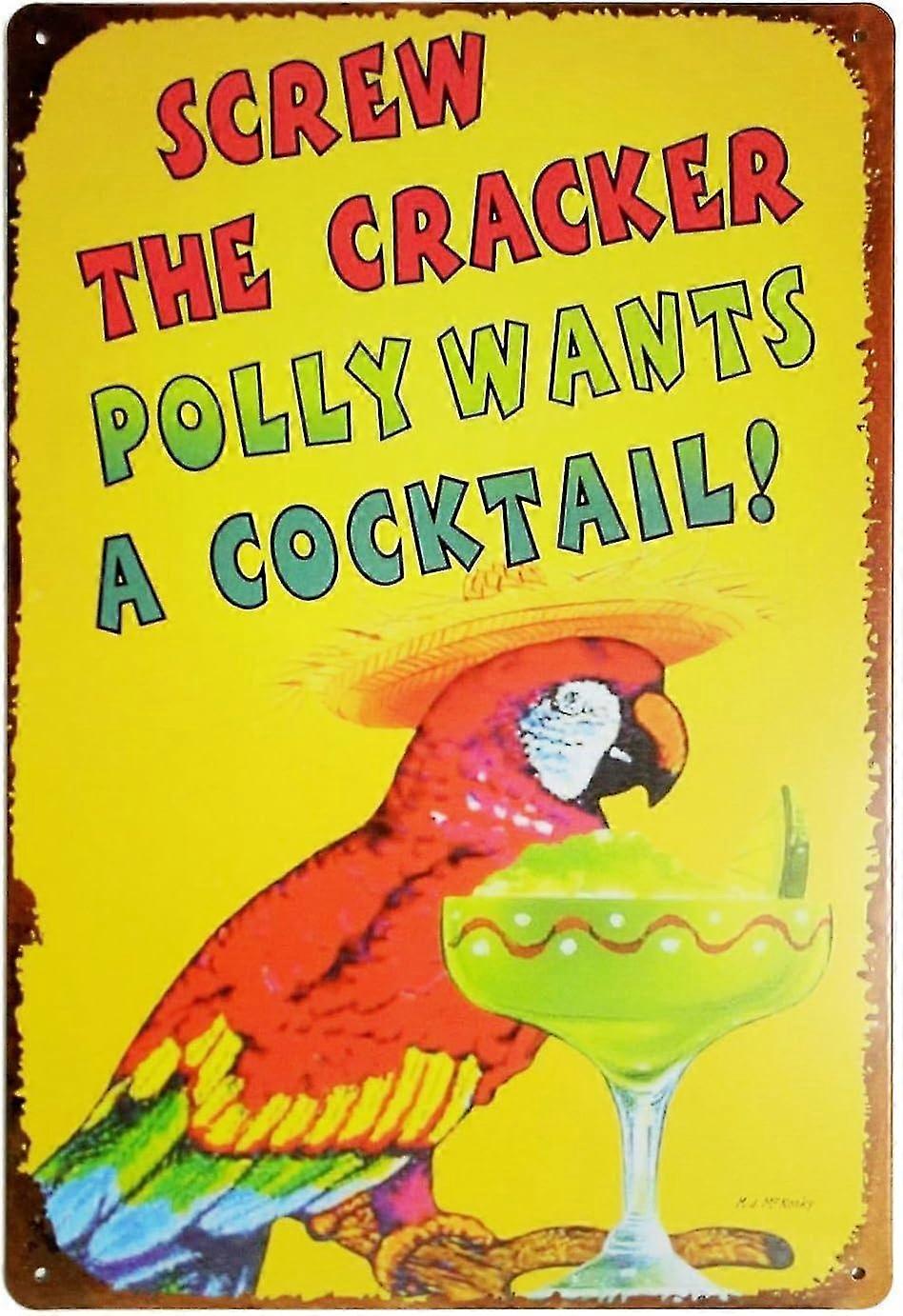 Βιδώστε το κράκερ Polly θέλει ένα κοκτέιλ μέταλλο vintage κασσίτερος σημάδι τοίχου διακόσμηση κασσίτερου σημάδι 8x12 ίντσα Ή 12x