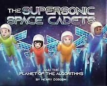 The Supersonic Space Cadets by Henry Dobson Hardback Book