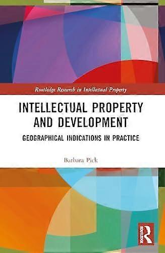 Intellectual Property And Development by Barbara Pick Paperback