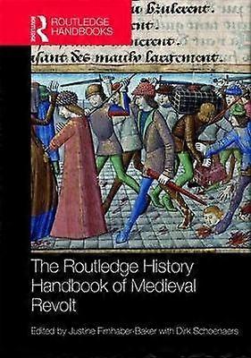 The Routledge History Handbook of Medieval Revolt