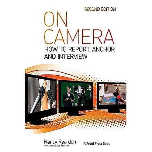On Camera: How To Report, Anchor & Interview