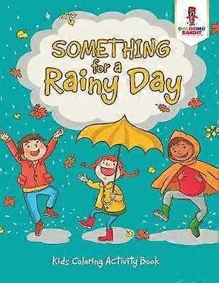 Something for a Rainy Day  Kids Coloring Activity Book