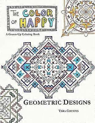 The Color of Happy Geometric Designs A GrownUp Coloring Book Volume 2 Tiger Road Crafts