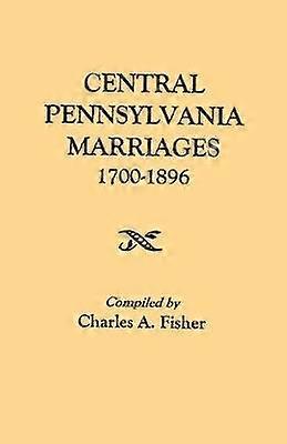 Central Pennsylvania Marriages 17001896