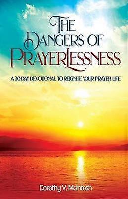 The Dangers of Prayerlessness