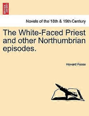 The WhiteFaced Priest and other Northumbrian episodes