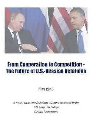 From Cooperation to Competition - the Future of U.S.-Russian Relations