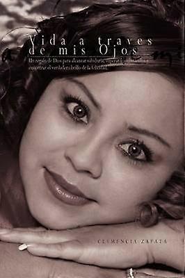 Vida a traves de mis Ojos