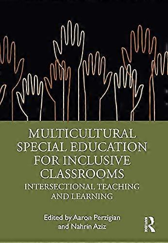 Multicultural Special Education for Inclusive Classrooms: Intersectional Teaching and Learning