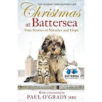 Christmas at Battersea True Stories of Miracles and Hope