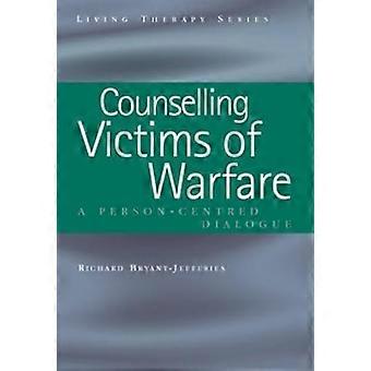 Counselling Victims of Warfare Person Centred Dialogues