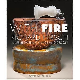 With Fire Richard Hirsch