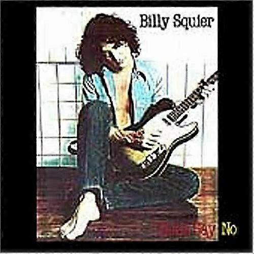 CD Squier Billy Don't Say No
