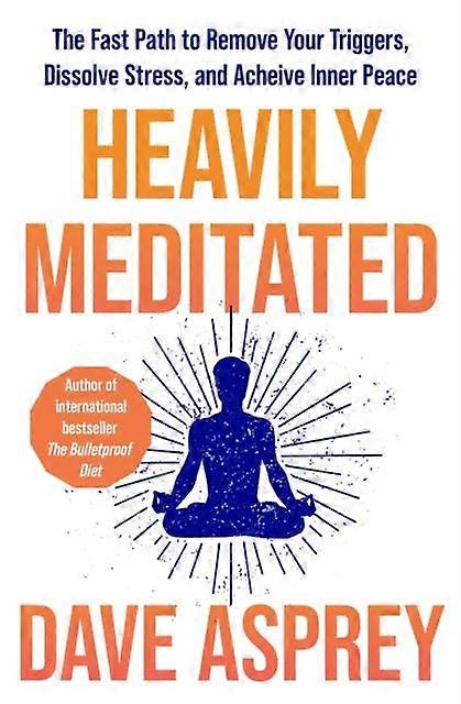 Heavily Meditated by Dave Asprey Paperback