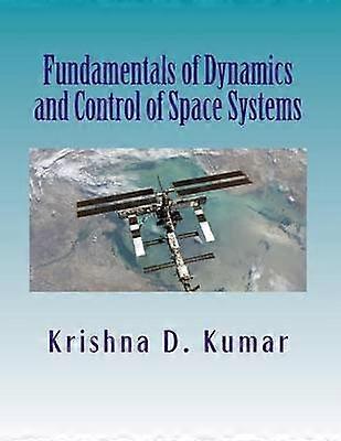 Fundamentals of Dynamics and Control of Space Systems