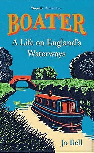 Boater: A Life on Englands Waterways