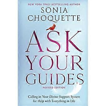 Ask Your Guides: Calling in Your Divine Support System for Help with Everything in Life, Revised Edition