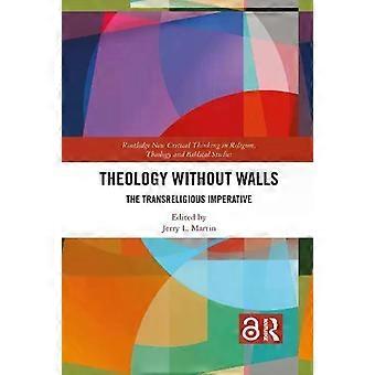 Theology Without Walls The Transreligious Imperative - Taylor & Francis Ltd