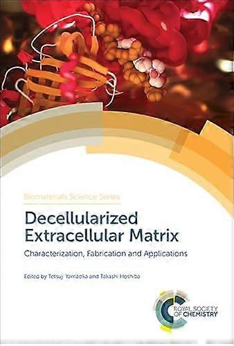 Decellularized Extracellular Matrix Characterization Fabrication and Applications