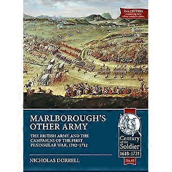 Marlborough es Other Army: The British Army and the Campaigns of the First Peninsula War, 1702-1712 (Jahrhundert des Soldaten)