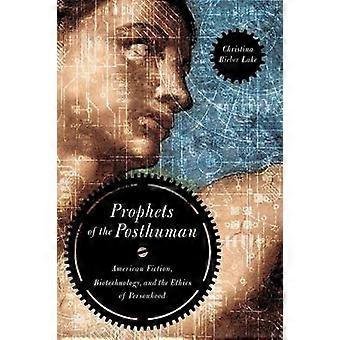 Profetas do Pós-Humano: Ficção Americana, Biotecnologia e a Ética de - Christina Bieber Lake - Brochura - Livro em inglês